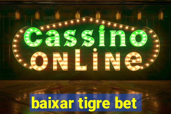 baixar tigre bet